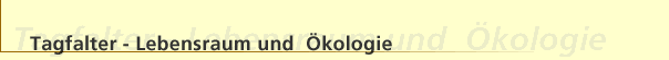 Tagfalter - Lebensraum und Ökologie